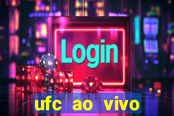 ufc ao vivo assistir online